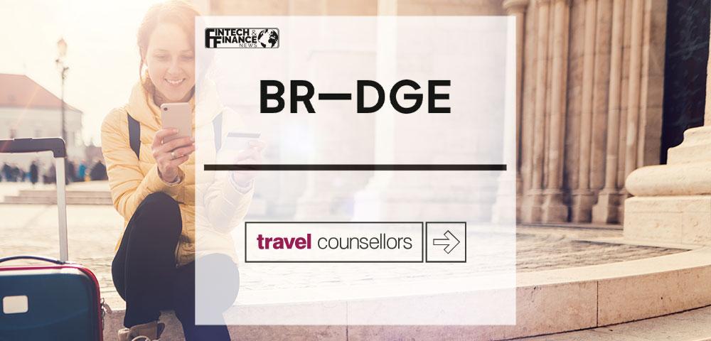 BR-DGE Announces Landmark Partnership with Travel Counsellors | Fintech Finance