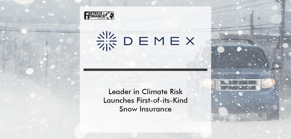 Leader in Climate Risk, The Demex Group, Launches First-of-its-Kind Snow Insurance | Fintech Finance