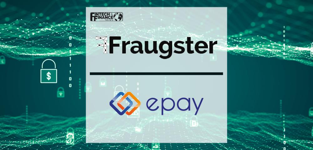 epay selects Fraugster to pilot fraud prevention services for its payment processing | Fintech Finance