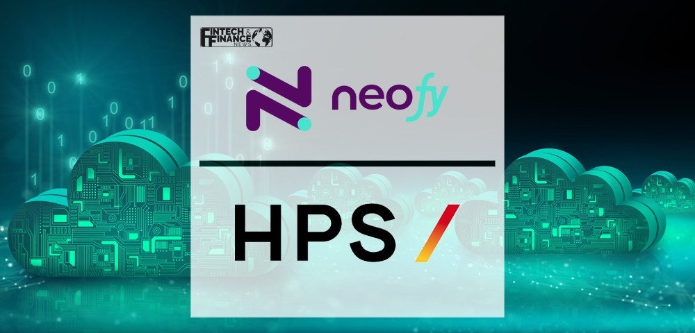 Neofy Partners with Leading Payments Provider, HPS to offer Cloud-based Digital Cards Solution to Banks and Financial Institutions | Fintech Finance