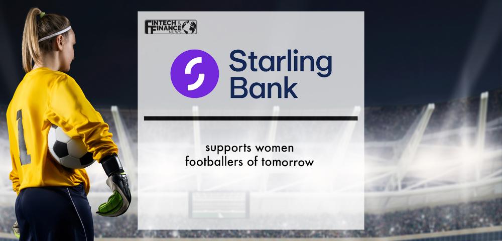 Starling Bank supports women footballers of tomorrow | Fintech Finance