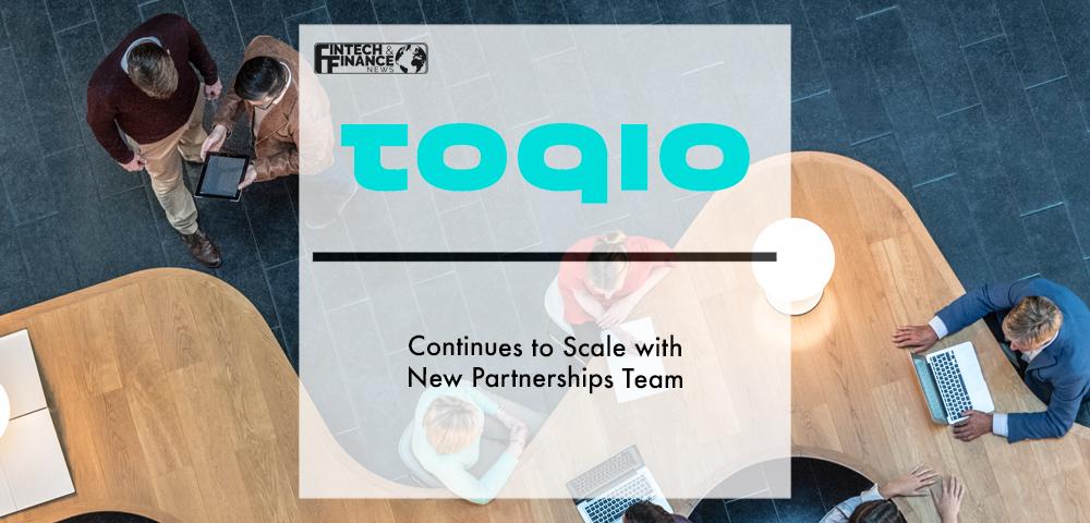 TOQIO Continues to Scale with New Partnerships Team | Fintech Finance