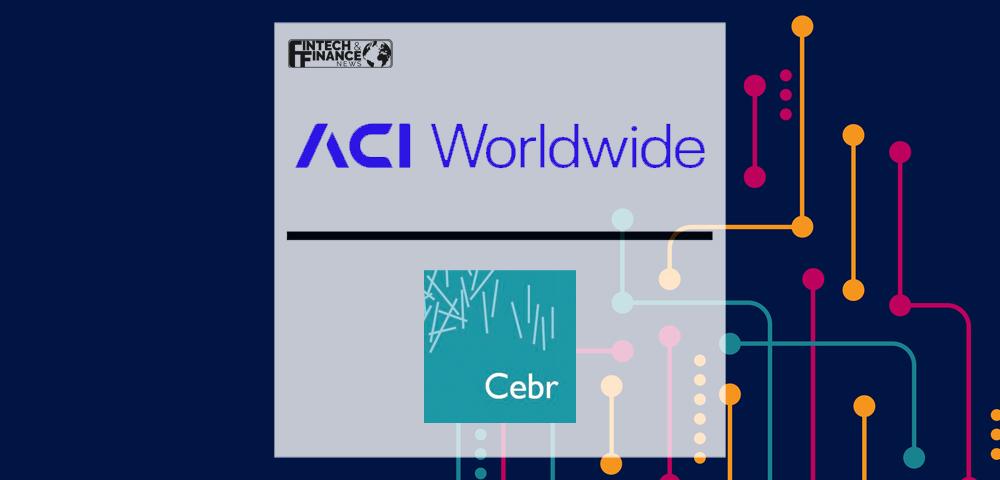 Upgrading UK’s Ageing Payments Infrastructure to Boost UK GDP by $3.8bn by 2026 –ACI Worldwide and Cebr report | Fintech Finance