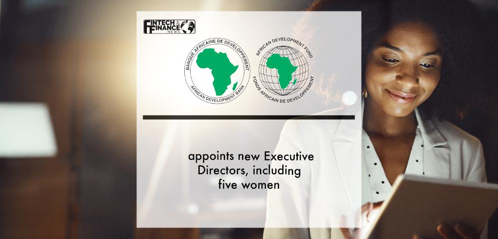 African Development Bank appoints new Executive Directors, including five women