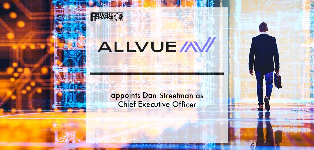 Allvue appoints Dan Streetman as Chief Executive Officer