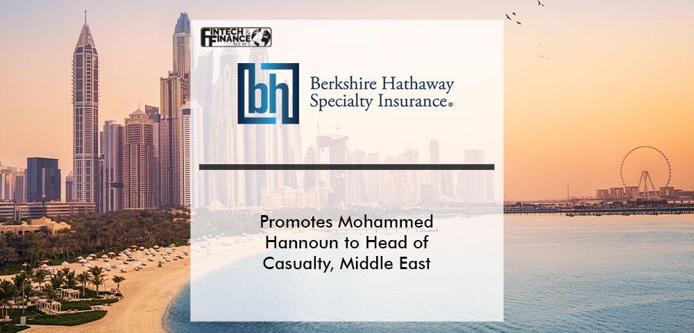 Berkshire Hathaway Specialty Insurance Promotes Mohammed Hannoun to Head of Casualty, Middle East