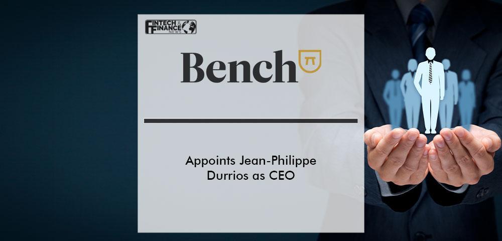 Bench Appoints Jean-Philippe Durrios as CEO