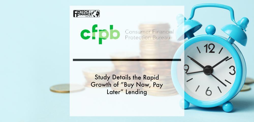 CFPB Study Details the Rapid Growth of “Buy Now, Pay Later” Lending
