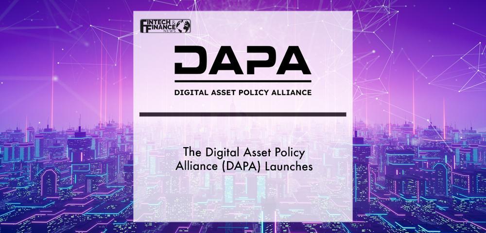 The Digital Asset Policy Alliance (DAPA) Launches | Fintech Finance