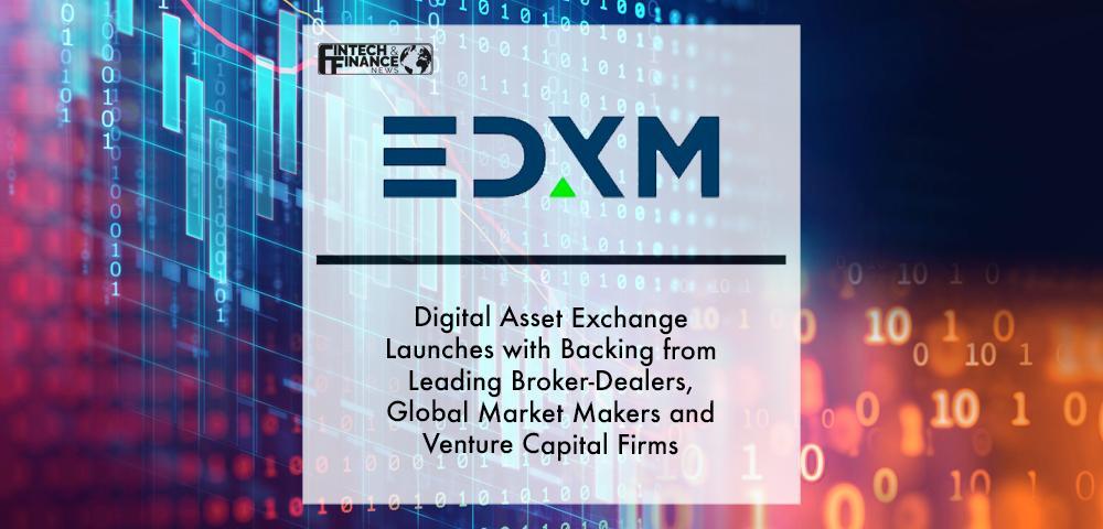 Digital Asset Exchange EDX Markets Launches with Backing from Leading Broker-Dealers, Global Market Makers and Venture Capita