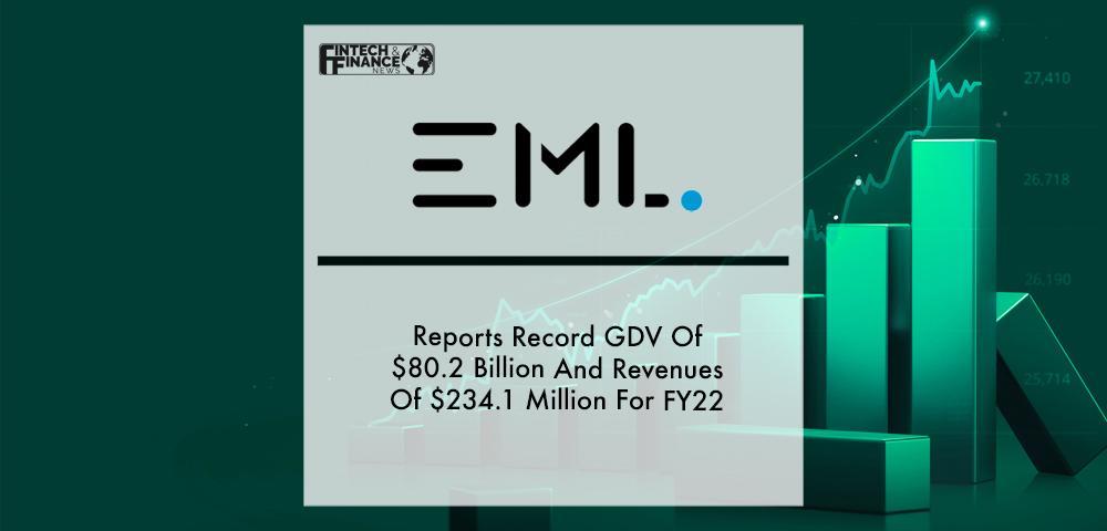 EML Reports Record GDV Of $80.2 Billion And Revenues Of $234.1 Million For FY22