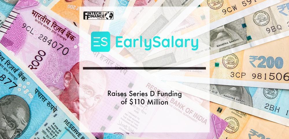 EarlySalary Raises Series D Funding of $110 Million