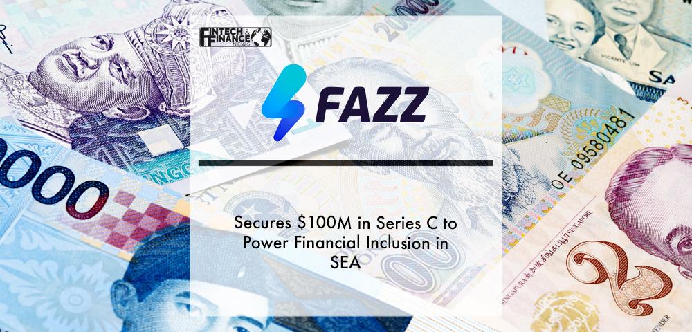 Fazz Secures $100M in Series C to Power Financial Inclusion in SEA
