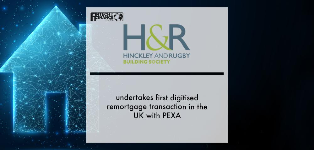 Hinckley & Rugby Building Society undertakes first digitised remortgage transaction in the UK with PEXA