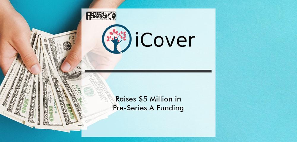 iCover Raises $5 Million in Pre-Series A Funding