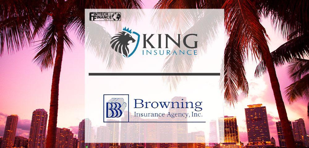 King Insurance Continues Florida Expansion with the Acquisition of Browning Insurance Agency, Inc.