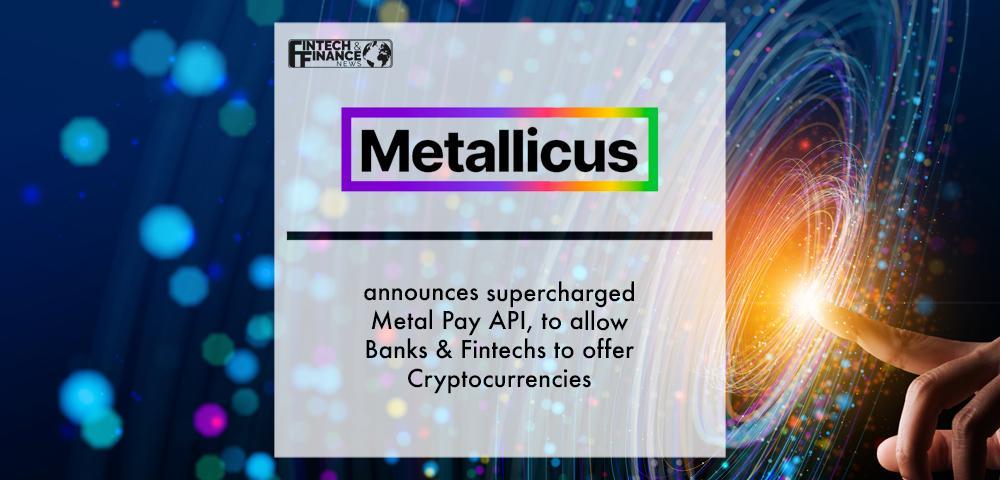 Metallicus announces supercharged Metal Pay API