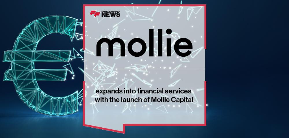 Mollie expands into financial services with the launch of Mollie Capital | FF News