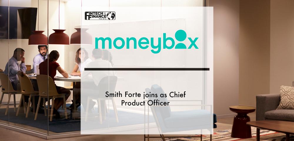 Smith Forte joins Moneybox as Chief Product Officer | Fintech Finance