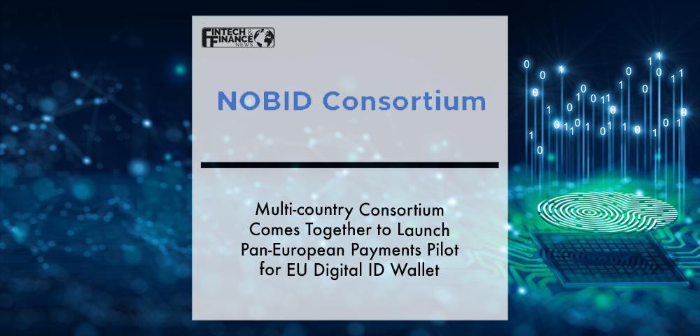 Multi-country Consortium Comes Together to Launch Pan-European Payments Pilot for EU Digital ID Wallet