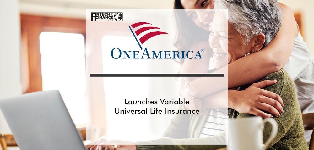 OneAmerica® Launches Variable Universal Life Insurance | Fintech Finance