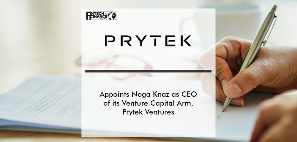 Prytek Appoints Noga Knaz as CEO of its Venture Capital Arm, Prytek Ventures