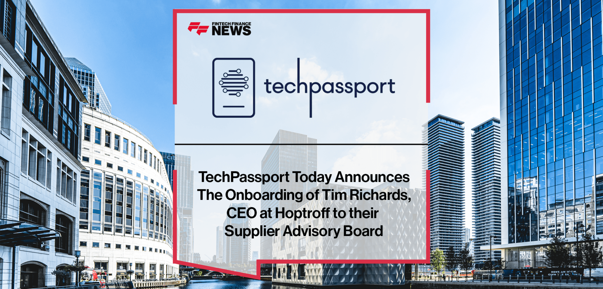 Techpassport Tim Richards | FF News | Fintech Finance