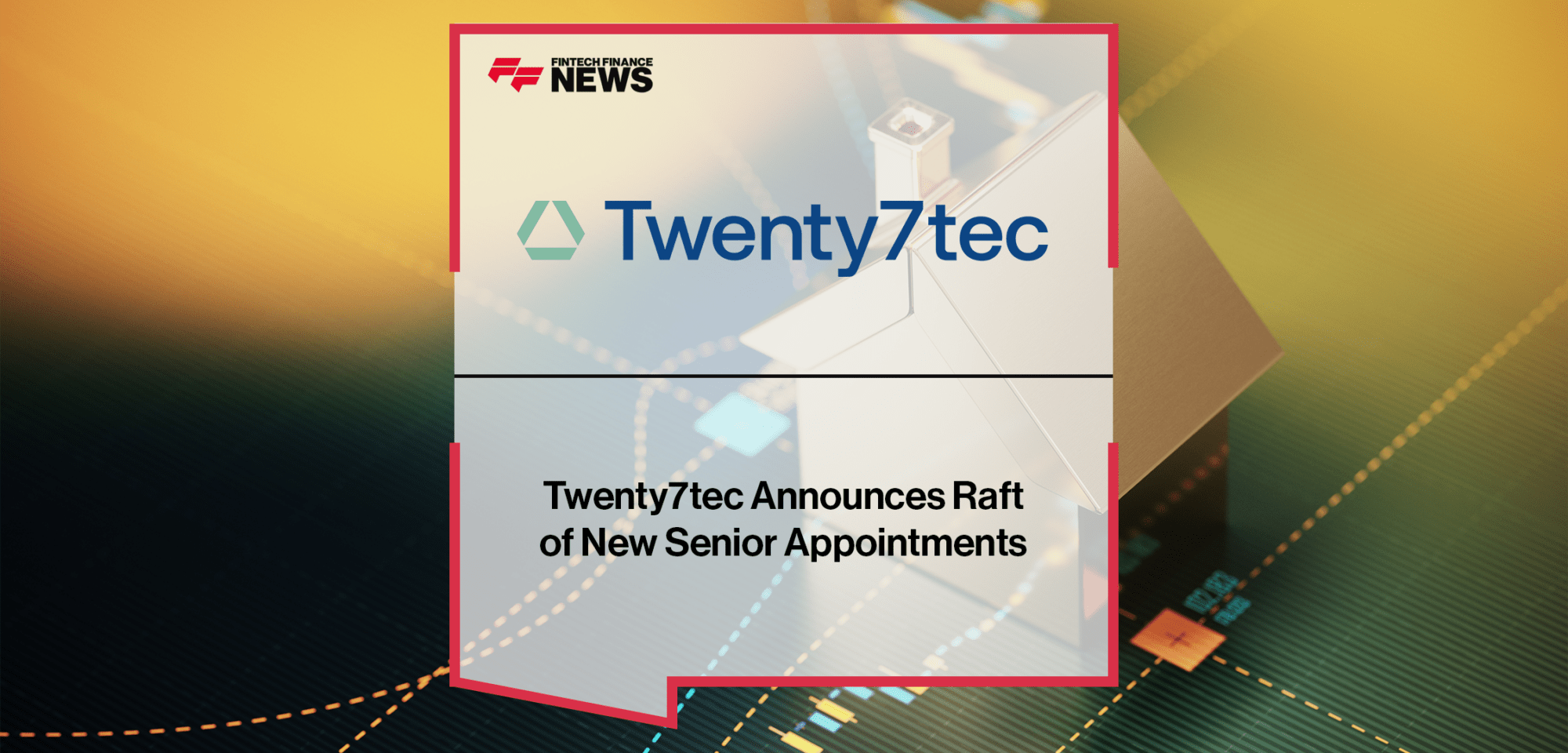 Twenty7tec Senior Appointments | Fintech Finance | FF News