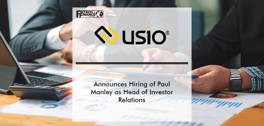 Usio Announces Hiring of Paul Manley as Head of Investor Relations