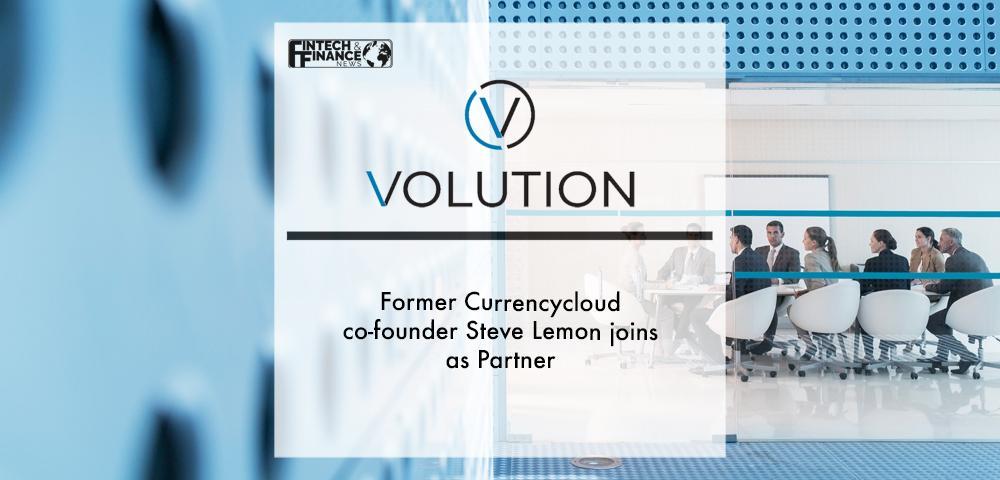 Former Currencycloud co-founder Steve Lemon joins Volution as Partner