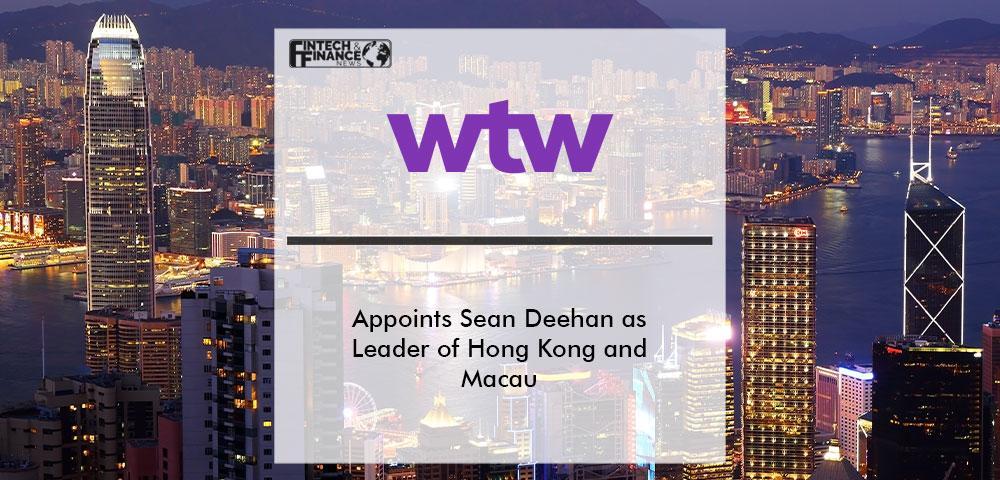 WTW Appoints Sean Deehan as Leader of Hong Kong and Macau