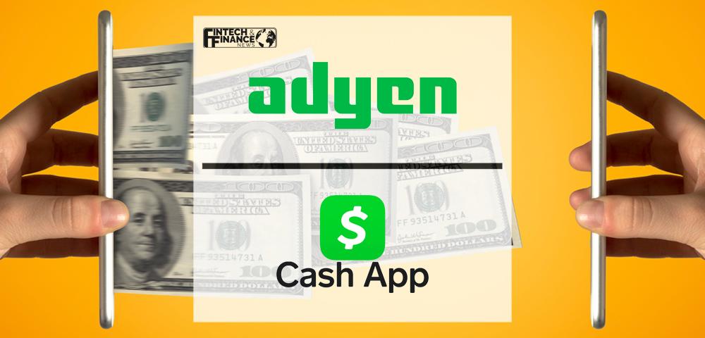 Adyen selected as first financial technology platform to launch Cash App Pay
