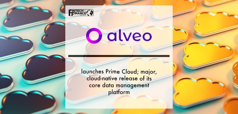 Alveo launches Prime Cloud; major, cloud-native release of its core data management platform
