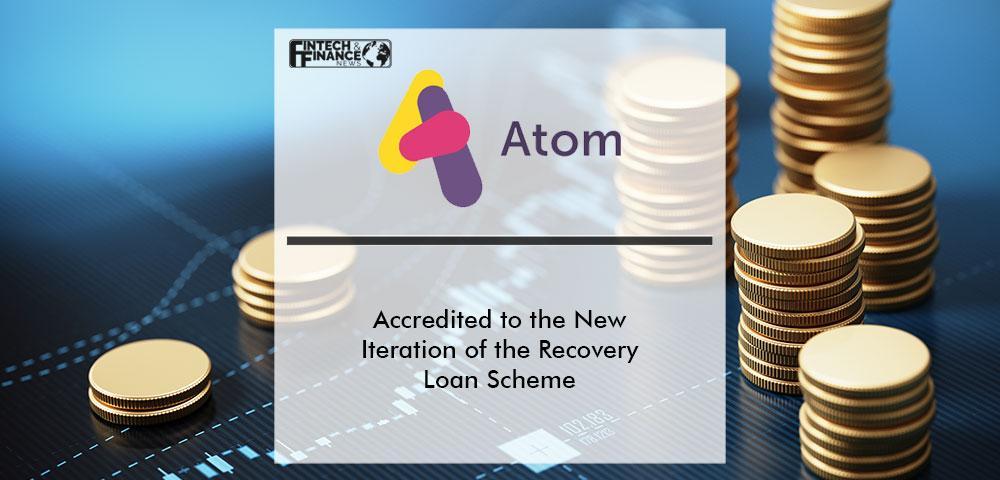 Atom Bank Accredited to the New Iteration of the Recovery Loan Scheme
