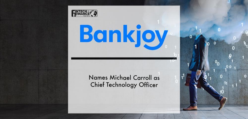 Bankjoy Names Michael Carroll as Chief Technology Officer