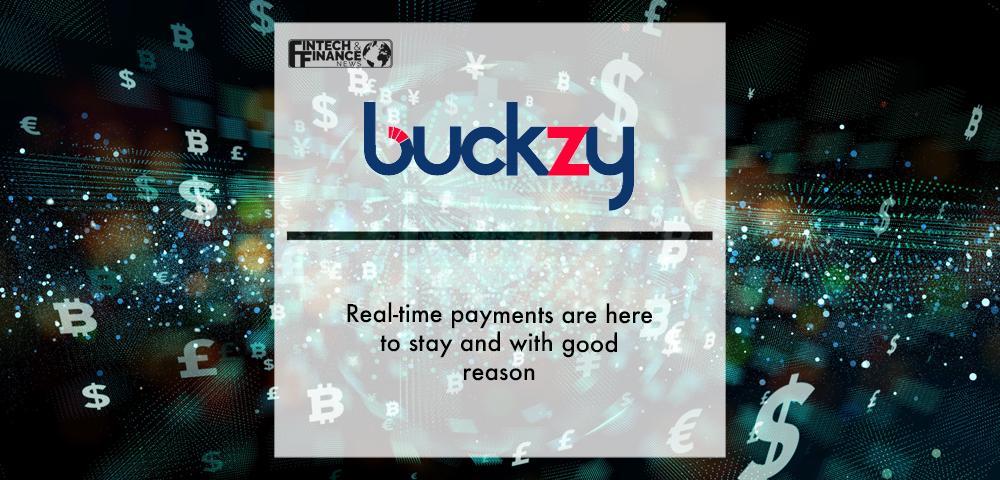 Buckzy Payments: Real-time payments are here to stay and with good reason  | Fintech Finance