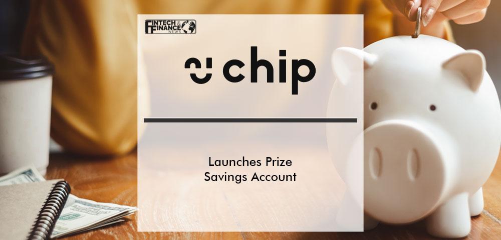 Chip Launches Prize Savings Account