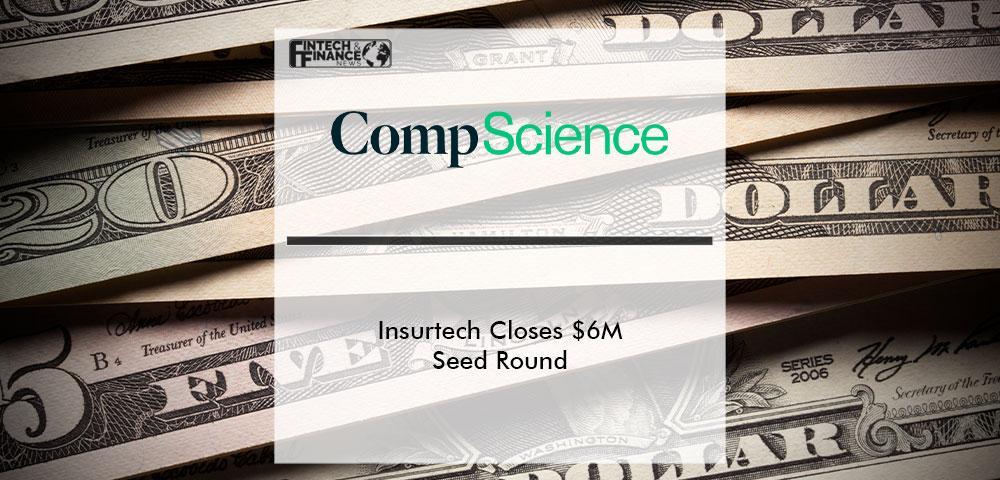 Insurtech CompScience Closes $6M Seed Round