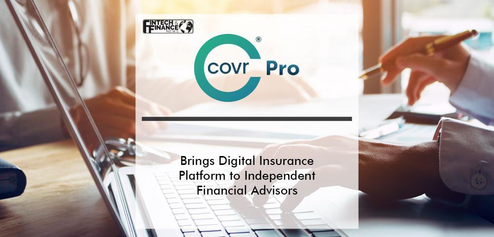 Covr Pro Brings an Industry-Leading Digital Insurance Platform to Independent Financial Advisors