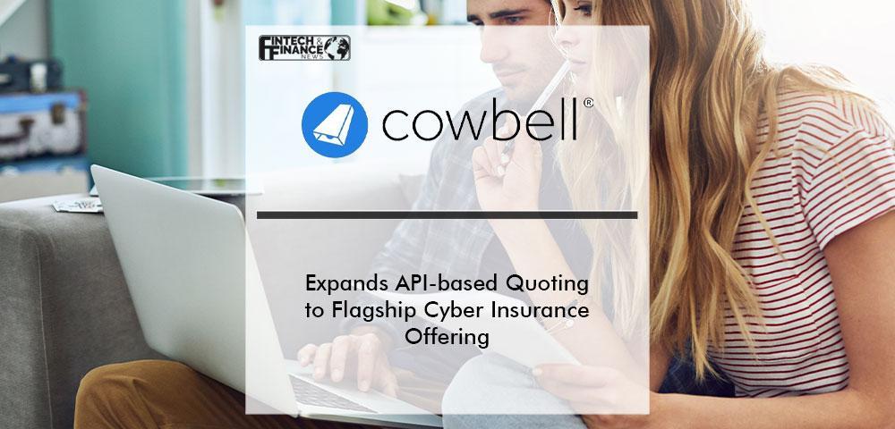 Cowbell Expands API-based Quoting to Flagship Cyber Insurance Offering