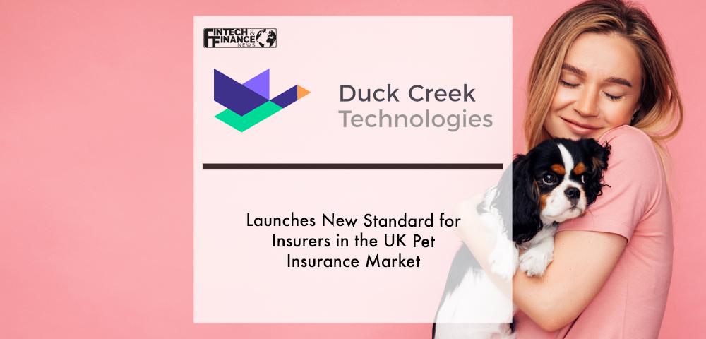 Duck Creek Technologies Launches New Standard for Insurers in the UK Pet Insurance Market