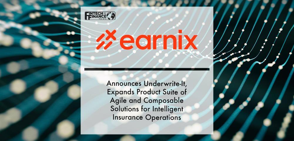 Earnix Announces Underwrite-It, Expands Product Suite of Agile and Composable Solutions for Intelligent Insurance Operations
