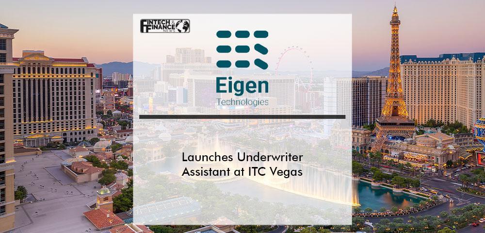 Eigen Technologies Launches Underwriter Assistant at ITC Vegas | Fintech Finance