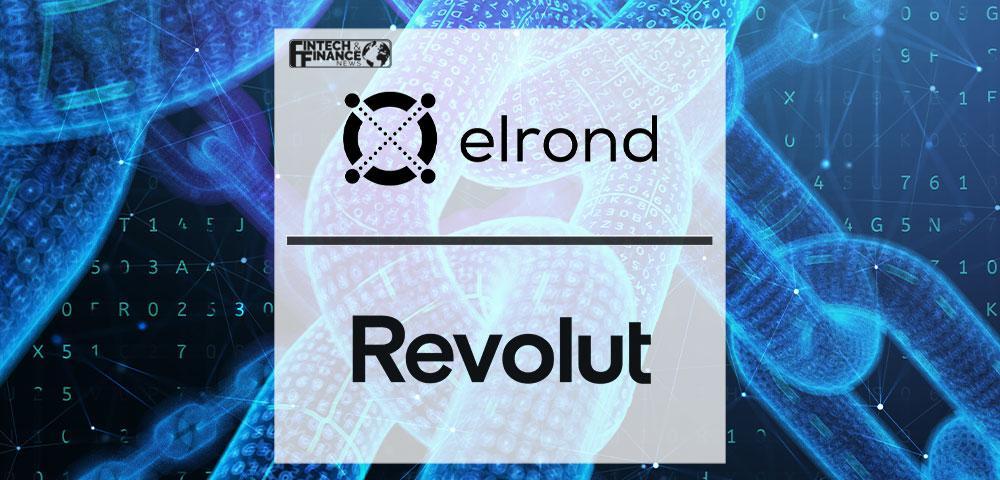 Elrond EGLD to become available to 20M+ users in 30+ countries via Revolut - a digital banking super app valued at $33B