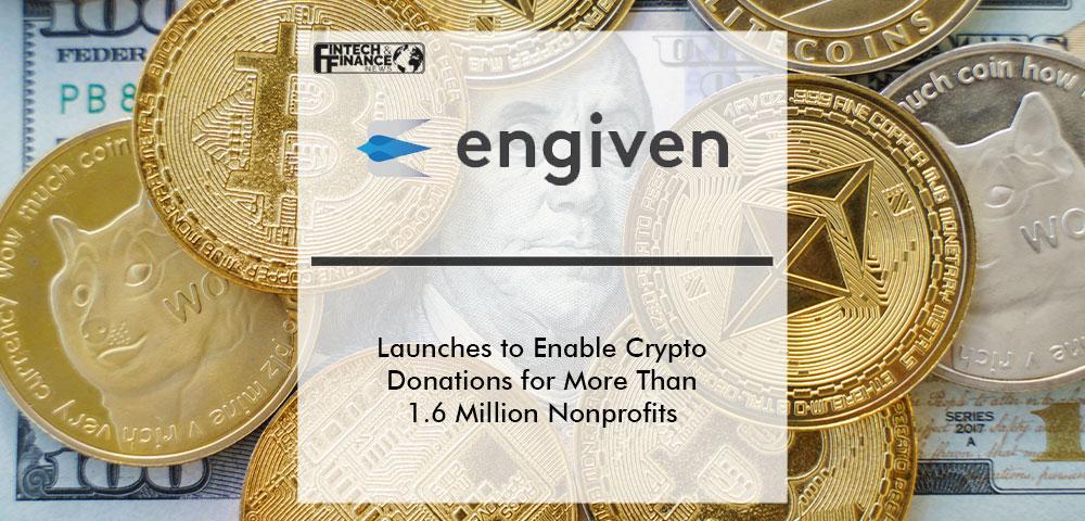 Engiven Launches Engiven.org to Enable Crypto Donations for More Than 1.6 Million Nonprofits