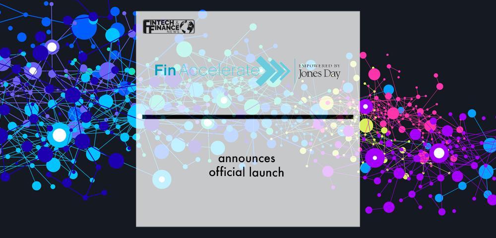 “FinAccelerate Empowered by Jones Day” announces official launch
