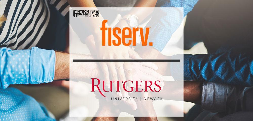 Fiserv and Rutgers-Newark Partner on Program to Drive Financial Technology Inclusion and Innovation