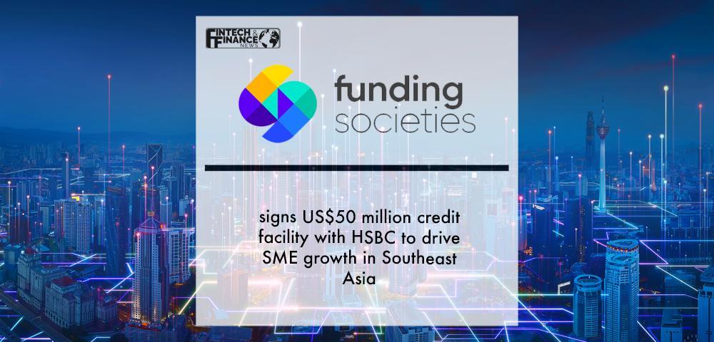 Funding Societies signs US$50 million credit facility with HSBC to drive SME growth in Southeast Asia