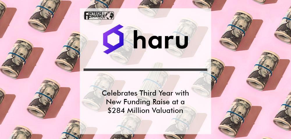 Haru Invest Celebrates Its Third Year of Operations with New Funding Raise at a $284 Million Valuation