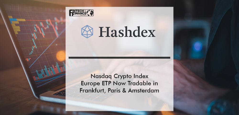 Hashdex Nasdaq Crypto Index Europe ETP Now Tradable in Frankfurt, Paris, and Amsterdam